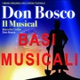 Don Bosco: il musical (Basi musicali: i brani originali dell'opera teatrale)