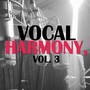 Vocal Harmony, Vol. 3