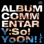 Album Commentary: So!YoON!