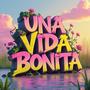 Una Vida Bonita