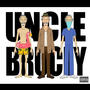 UNCLE BRUCEY: Series 1 (Explicit)