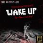 Wake Up (feat. Solo Mob & Trap Chapo) [Explicit]