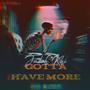 Gotta Have More (feat. 301 Bam) [Explicit]