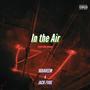 in the air (feat. Jack FVOE) [Explicit]