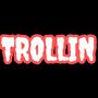 Trollin (Explicit)