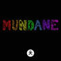 MUNDANE