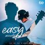 Easy (feat. Anas Arbani & One Hunnid Music) [Acoustic Version] [Explicit]