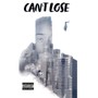 Cant Lose (Explicit)