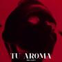 TU AROMA (feat. Clip V)