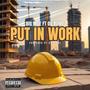 Put In Work (feat. OG Rome) [Explicit]