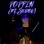 POPPIN (feat. Sebbo) [Explicit]