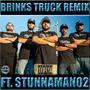 Brinks Truck (feat. StunnaMan02) [Remix ] [Explicit]