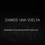 DAMOS UNA VUELTA (feat. Julianno Sosa, Polima, WestCoast & Kidd Teton) [Explicit]