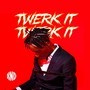 Twerk It Twerk It (Explicit)