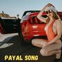 PAYAL SONG
