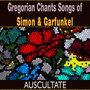 Gregorian Chants Songs of Simon & Garfunkel