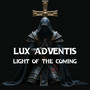 Lux Adventus (Light of the Coming)