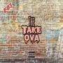 The Take Ova (Explicit)