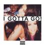 I Gotta Go! (Explicit)