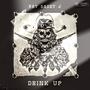 Drink Up (Explicit)