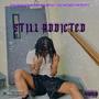 Still Addicted (Explicit)