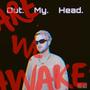 Out My Head (Explicit)