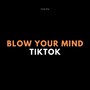 Blow Your Mind TikTok (Mwah Challenge) (Explicit)