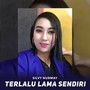 Terlalu Lama Sendiri