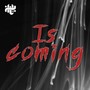 Is Coming (Explicit)