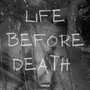 Life Before Death (Explicit)