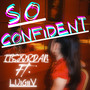 So Confident (Explicit)