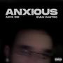 ANXIOUS (feat. Evan Castro) [Explicit]