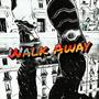 Walk Away (Explicit)