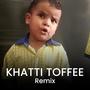 Khatti Toffee (feat. Anshuman Sharma)