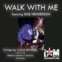 Walk with Me (feat. Bob Henderson)