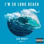 I'm So Long Beach (Explicit)