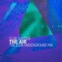 The Air (The Club Underground Mix)