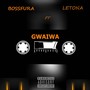 Gwaiwa (feat. LETONA) [Explicit]