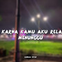 KARNA KAMU AKU RELA MENUNGGU