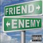 Friend to enemy (Explicit)