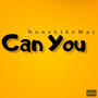 Can You (Explicit)