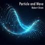 Particle and Wave (feat. Ingrid Oram & Luisana Hernandez)