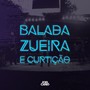 Balada, Zueira e Curtição