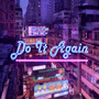 Do It Again (Explicit)