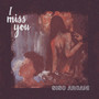 I Miss You (Explicit)