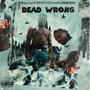 Dead Wrong (feat. Esco Lo) [Explicit]