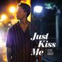 Just Kiss Me