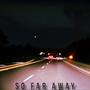 So Far Away (feat. xan)