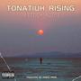 Tonatiuh Rising (feat. Track PROS) [Explicit]