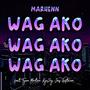 Wag Ako (Explicit)